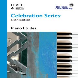 ROYAL CONSERVATORY CELEBRATION Series 6th Edition Piano Etudes Level 4