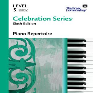 ROYAL CONSERVATORY CELEBRATION Series 6th Edition Piano Repertoire Level 5