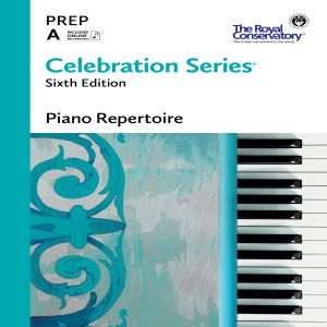 ROYAL CONSERVATORY CELEBRATION Series 6th Edition Piano Repertoire Preparatory A