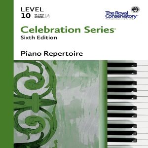 ROYAL CONSERVATORY CELEBRATION Series 6th Edition Piano Repertoire Level 10