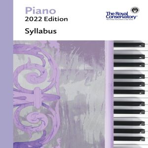 ROYAL CONSERVATORY PIANO Syllabus 2022 Edition
