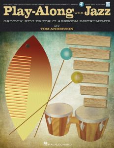 HAL LEONARD PLAY-ALONG With Jazz Groovin' Styles For Classroom Instruments By Tom Anderson