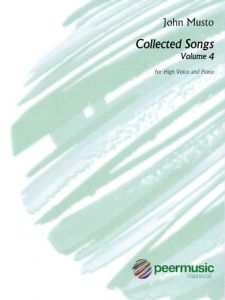 PEER MUSIC JOHN Musto Collected Songs Volume 4 For High Voice & Piano