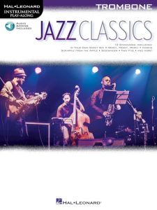 HAL LEONARD JAZZ Classics Instrumental Play-along For Trombone With Audio Access