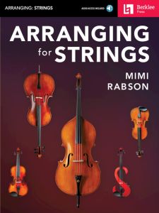 BERKLEE PRESS ARRANGING For Strings By Mimi Rabson For Violin/viola/cello/bass
