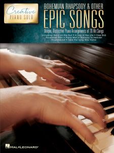 HAL LEONARD BOHEMIAN Rhapsody & Other Epic Songs Creative Piano Solo