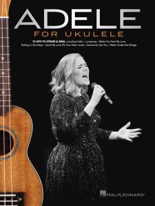 HAL LEONARD ADELE For Ukulele Includes 12 Hits