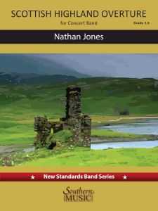 SOUTHERN MUSIC CO. SCOTTISH Highland Overture Concert Band Level 2 By Nathan Jones