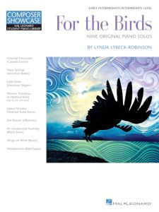 HAL LEONARD FOR The Birds Hlspl Cs Intermediate Piano Solo By Lynda Lybeck-robinson