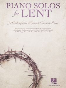 HAL LEONARD PIANO Solos For Lent 30 Contemplative Hymns & Classical Piano