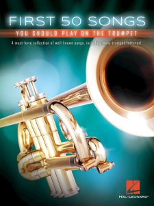 HAL LEONARD FIRST 50 Songs You Should Play On The Trumpet