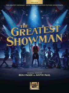 HAL LEONARD THE Greatest Showman By Benj Pasek & Justin Paul For Ukulele