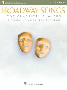 HAL LEONARD BROADWAY Songs For Classical Players For Flute & Piano With Online Audio