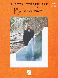 HAL LEONARD MAN Of The Woods By Justin Timberlake For Piano/vocal/guitar