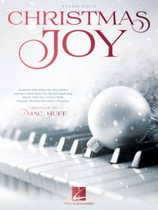 HAL LEONARD CHRISTMAS Joy Piano Solo Arranged By Mac Huff