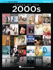 HAL LEONARD SONGS Of The 2000s From The New Decade Series For Easy Piano