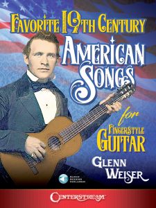 CENTERSTREAM FAVORITE 19th Century American Songs For Fingerstyle Guitar Glenn Weiser