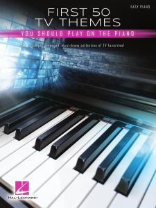 HAL LEONARD FIRST 50 Tv Themes You Should Play On Piano For Piano Solo