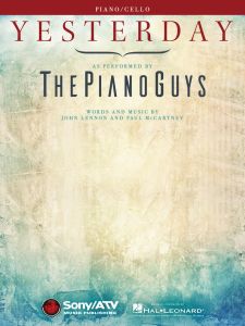 HAL LEONARD P Mccartney & J Lennon Yesterday For Piano & Cello Arranged By The Piano Guys