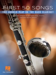 HAL LEONARD FIRST 50 Songs You Should Play On Bass Clarinet For Clarinet