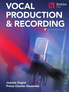 BERKLEE PRESS VOCAL Production & Recording By Prince Charles Alexander & Jeannie Gagne