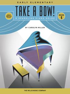 WILLIS MUSIC TAKE A Bow Book 1 Early Elementary Piano Solos By Carolyn Miller