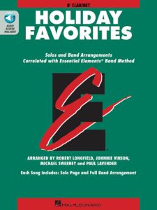 HAL LEONARD ESSENTIAL Elements Holiday Favorites Book With Online Audio For Bb Clarinet