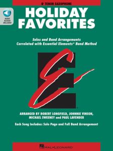 HAL LEONARD ESSENTIAL Elements Holiday Favorites Book W/online Audio For Bb Tenor Sax