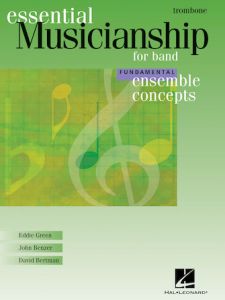 HAL LEONARD ESSENTIAL Musicianship For Band Ensemble Concepts Fundamental Level Trombone