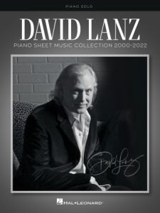 HAL LEONARD DAVID Lanz Piano Sheet Music Collection 2000-2022