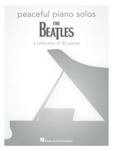 HAL LEONARD PEACEFUL Piano Solos The Beatles A Collection Of 30 Songs