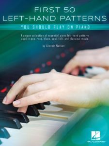 HAL LEONARD FIRST 50 Left-hand Patterns You Should Play On Piano By Alistair Watson