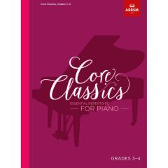 ABRSM PUBLISHING CORE Classics Essential Repertoire For Piano Grades 3-4