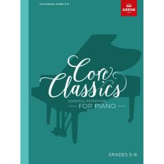 ABRSM PUBLISHING CORE Classics Essential Repertoire For Piano Grades 5-6