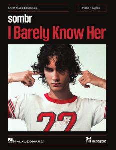 HAL LEONARD SOMBR I Barely Know Her For Piano/vocals