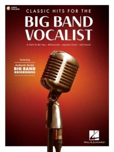 HAL LEONARD CLASSIC Hits For The Big Band Vocalist