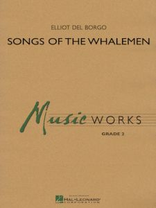 HAL LEONARD ELLIOT Del Borgo Songs Of The Whalemen For Score