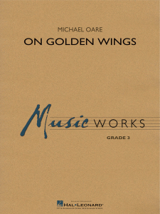 HAL LEONARD ON Golden Wings Concert Band Level 3 Score & Parts By Michael Oare