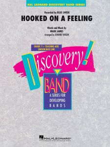 HAL LEONARD HOOKED On A Feeling Hl Discovery Concert Band Level 1.5 Composed By Mark James