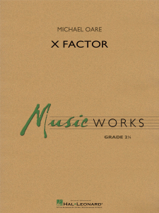 HAL LEONARD X Factor Concert Band Grade 2.5 Score & Parts By Michael Oare