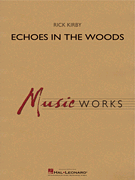 HAL LEONARD ECHOES In The Woods Concert Band Level 4 Score & Parts By Rick Kirby