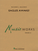 HAL LEONARD EAGLES Awake Concert Band Grade 2.5 Score & Parts By Richard L. Saucedo