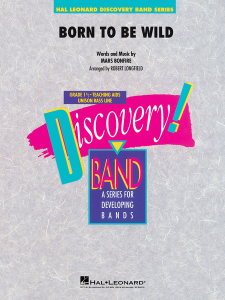 HAL LEONARD BORN To Be Wild Hl Discovery Concert Band Level 1.5 Composed By Mars Bonfire