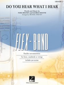HAL LEONARD DO You Hear What I Hear Arranged For Flex Band Grade 2 By Michael Sweeney