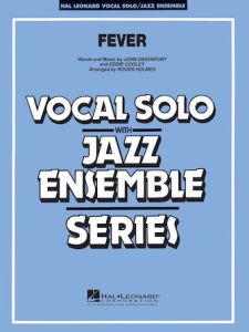 HAL LEONARD FEVER Vocal Solo/jazz Ensemble Series Arranged By Roger Holmes Score&parts 3-4