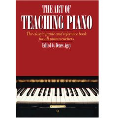 MUSIC SALES AMERICA THE Art Of Teaching Piano The Classic Guide & Reference Book By Denes Agay
