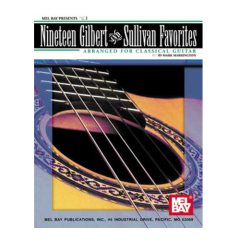 MEL BAY GILBERT & Sullivan Nineteen Favorites For Classical Guitar