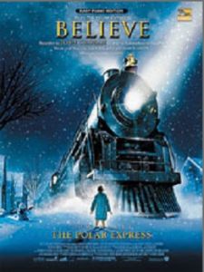 WARNER PUBLICATIONS BELIEVE From The Polar Express Recorded By Josh Groban Easy Piano Edition