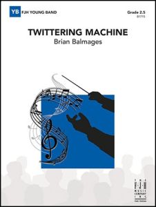 FJH MUSIC COMPANY TWITTERING Machine Concert Band 2.5 By Brian Balmages