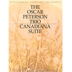 HAL LEONARD THE Oscar Peterson Trio Canadiana Suite Piano Transcription